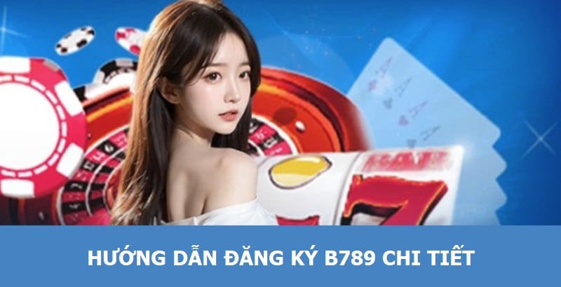 Cách đăng ký chi tiết