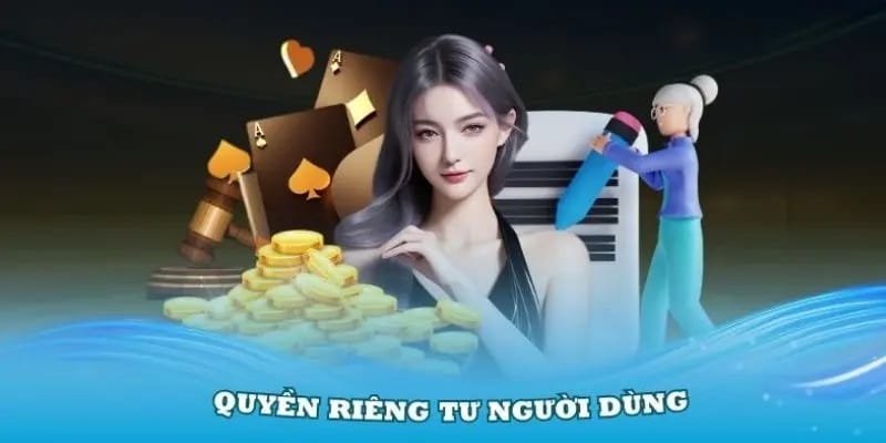 Quyền riêng tư gắn với trách nhiệm 